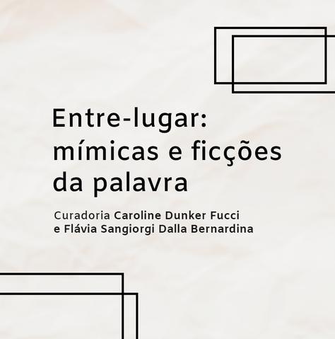 Entre-lugar: mímicas e ficções da palavra