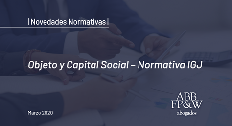 Resolución General 5/2020: IGJ reinstaura las nociones de objeto social único y de capital social ad