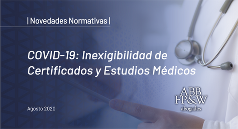 COVID-19: Inexigibilidad de Certificados y Estudios Médicos
