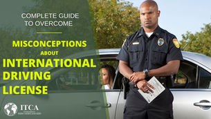 Complete Guide To Overcome Misconceptions About The International Driving License