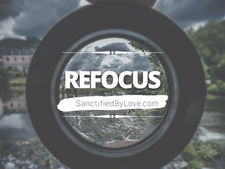 Refocus.