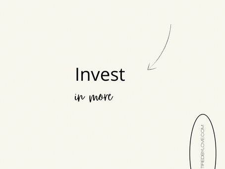 Invest in More