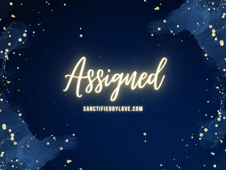 You've been Assigned