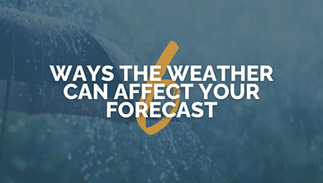 6 ways the weather can affect your forecast