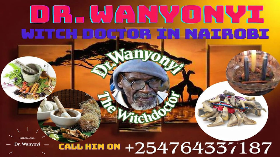 The Best Witchdoctor Astrologer in Kisii, Kenya – Dr. Wanyonyi