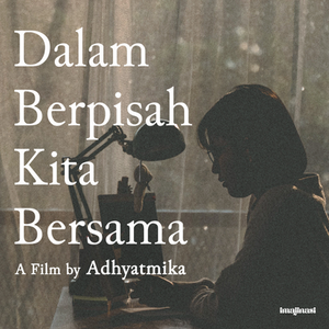 Dalam Berpisah Kita Bersama
