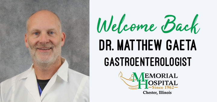 Welcome Back Gastroenterologist Dr. Matthew Gaeta to Memorial's Specialty Clinic