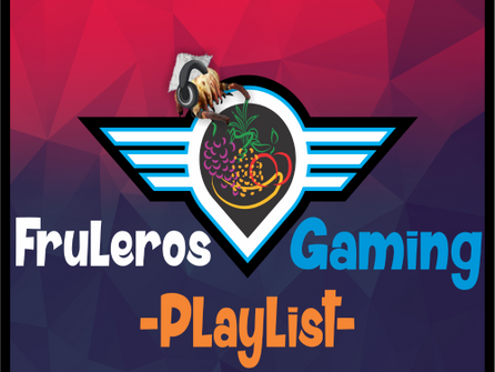 Playlist de Fruleros-Gaming #3!