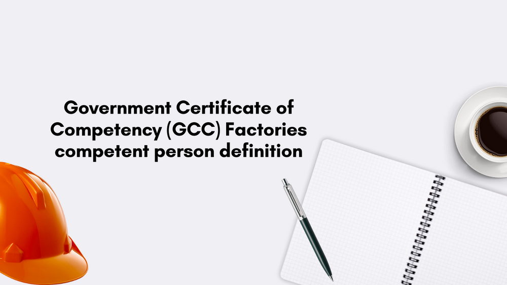 GCC Factories Competent Person Definition