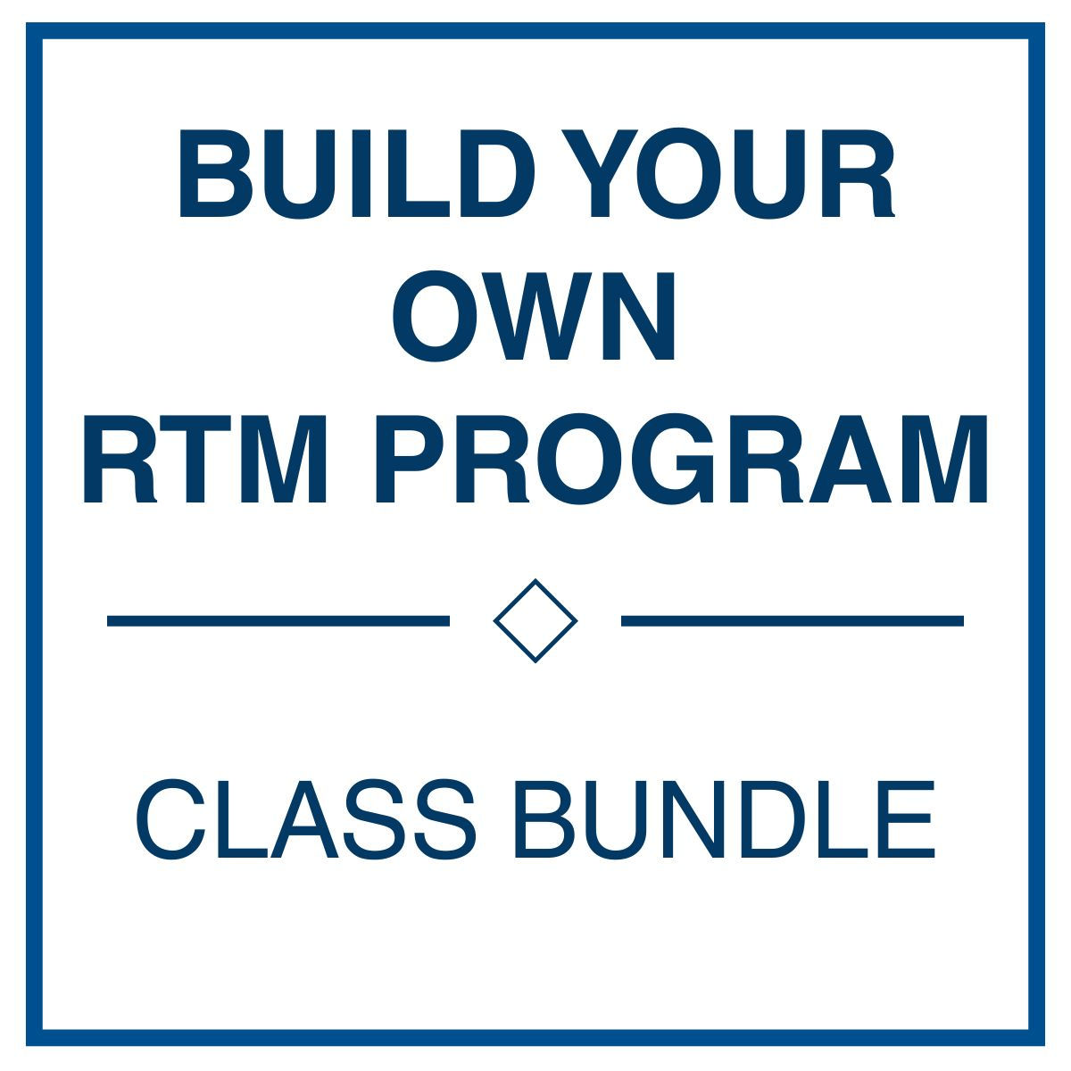 Build Your Own RTM Program Class Bundle