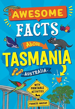 Cover of the activity book, “Awesome Facts About Tasmania”, shows a map of Australia, a Tasmanian Devil, some fruit, a penguin, some thongs, the Swift parrot, the Tasman Bridge and a eucalypt tree