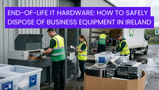 End-of-Life IT Hardware: How to Safely Dispose of Business Equipment in Ireland