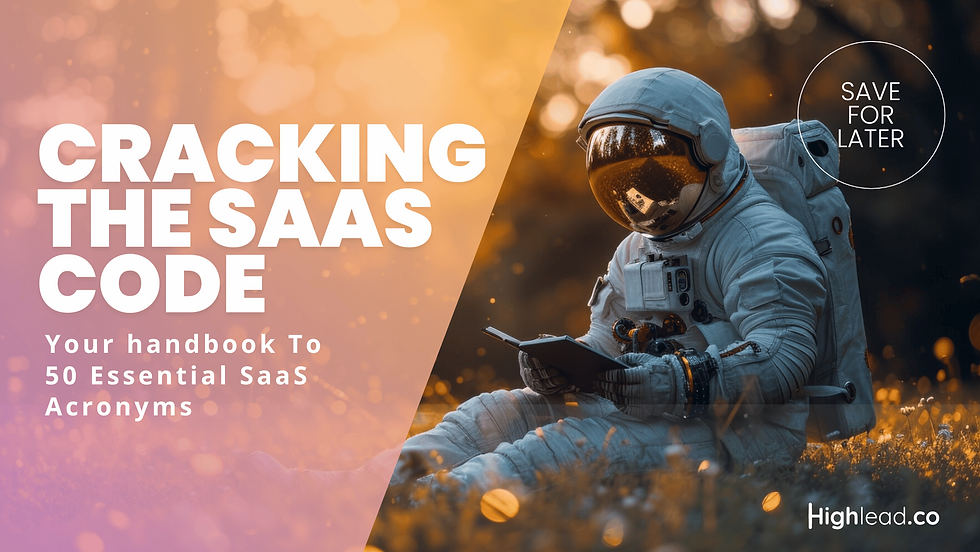 Cracking the SaaS Code: 50 Acronyms Explained for You