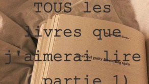 TOUS  les livres que j'aimerais lire ( partie 1 )