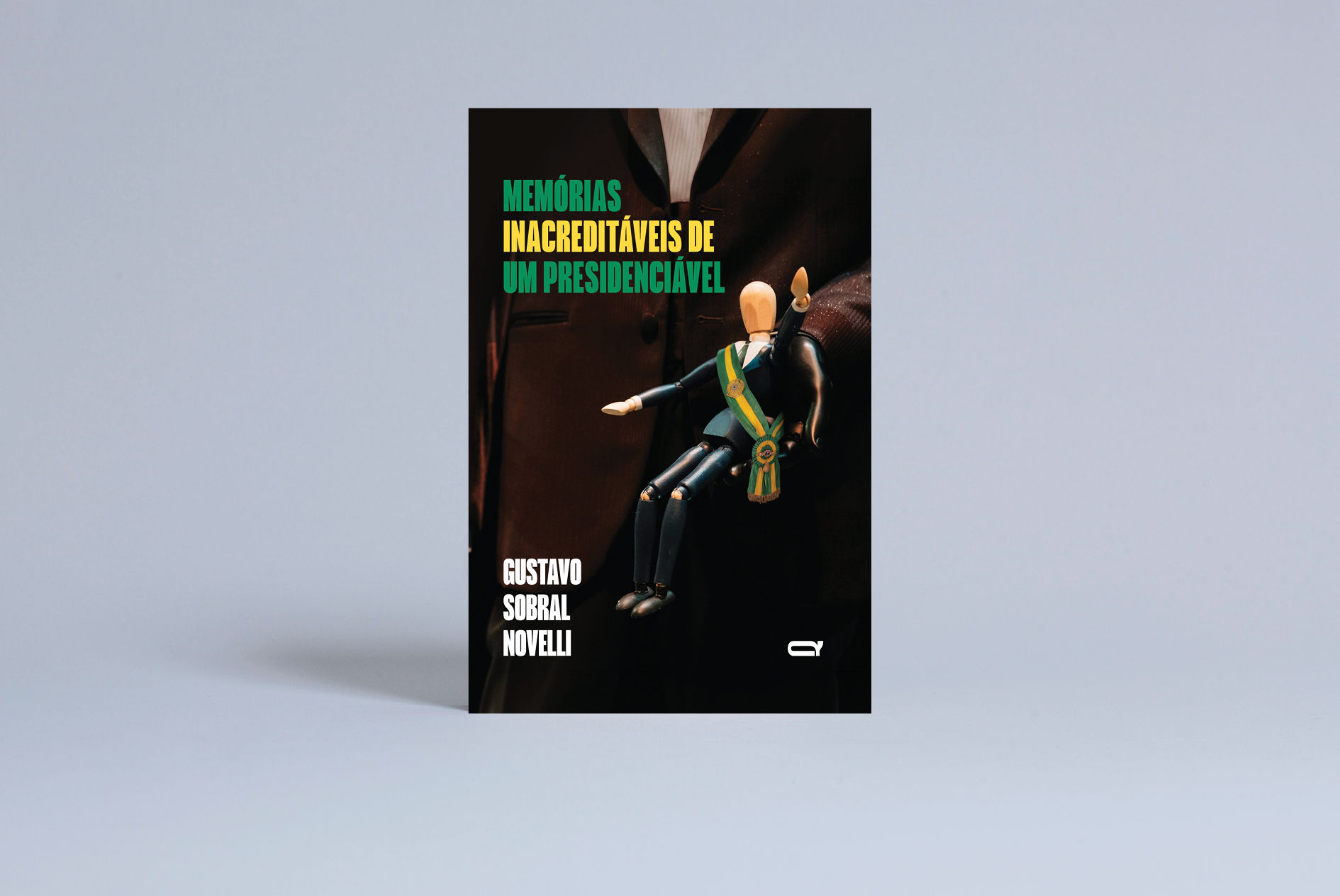 Memórias inacreditáveis de um presidenciável / Gustavo Sobral Novelli