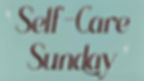Self Care Sunday