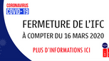 Fermeture de l'IFC aux stagiaires à compter du lundi 16 mars