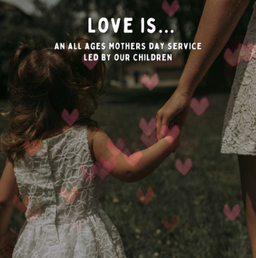 Love Is... a service led by the RE Children