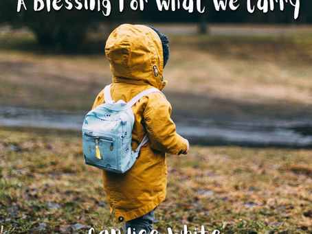 A Blessing For What We Carry by Candice White