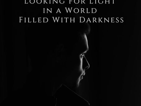 Looking For Light in a World Filled With Darkness by Lou Snead