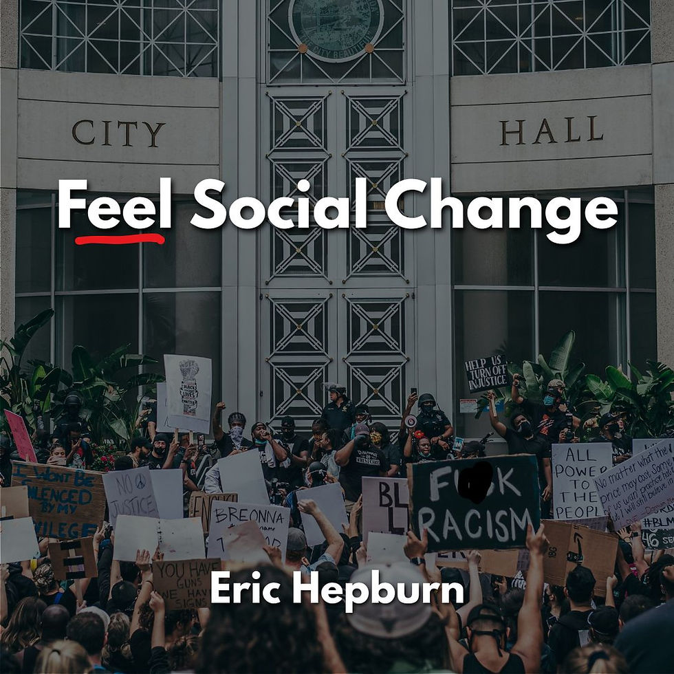 Feel Social Change by Eric Hepburn
