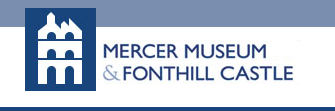 Mercer Museum & Fonthill Castle