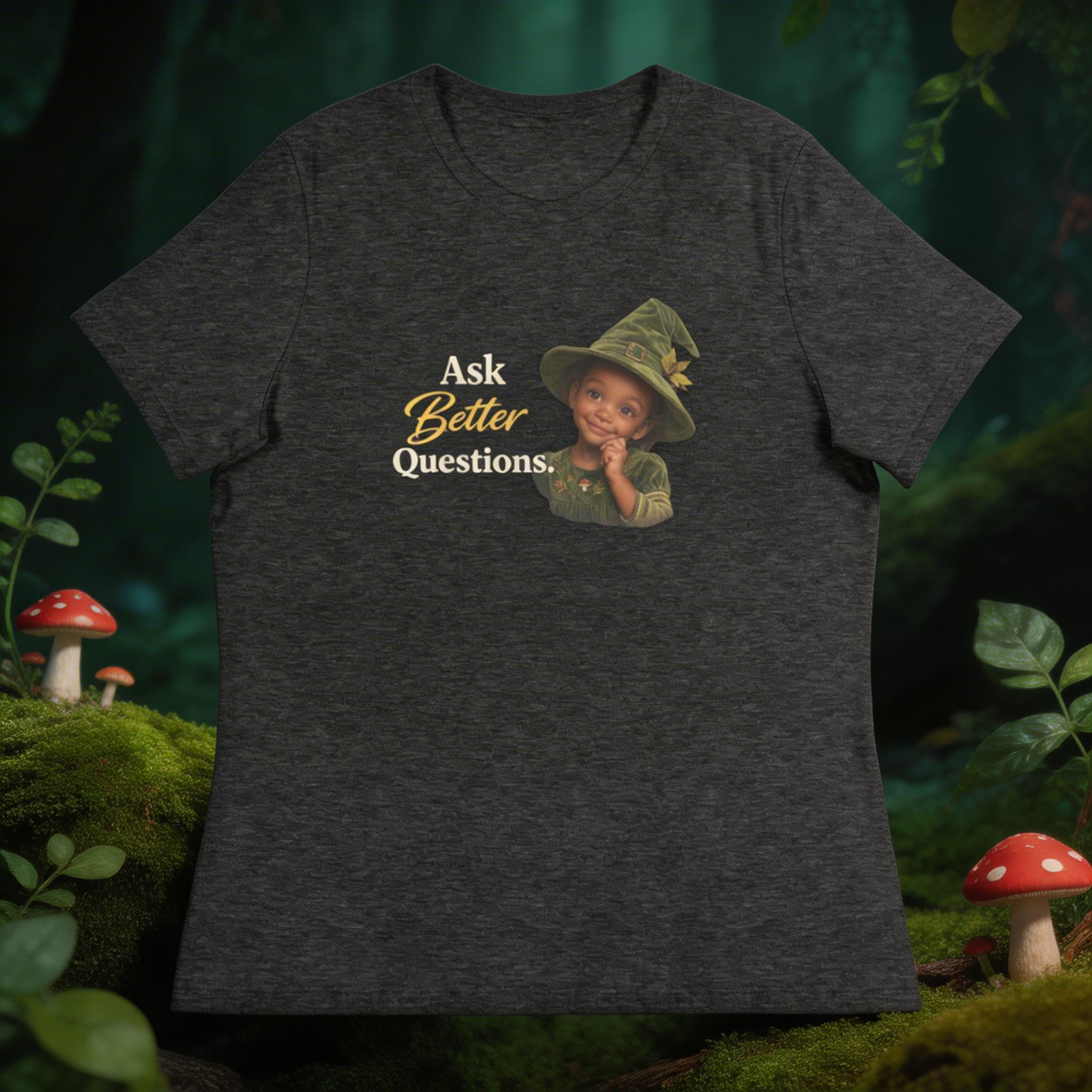 Ask Better Questions