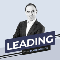 A picture of James Ashton with his "Leading with James Ashton" podcast logo on a blue background.