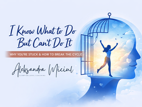 Why am I Stuck in Life? Aleksandra Miciul London online life coach can help you