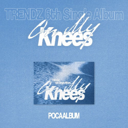 TRENDZ - 6th Single Album On My Knees (POCAALBUM)