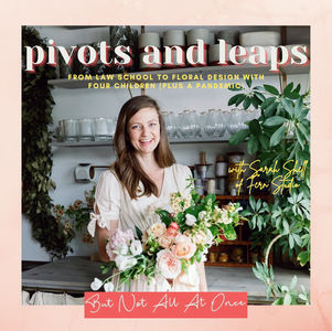 Big Leaps and Non-Linear Paths with Sarah Shell: Episode 105