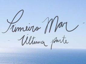 Primeiro Mar - Última parte