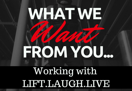 What We Want from You! Working with LiftLaughLive.