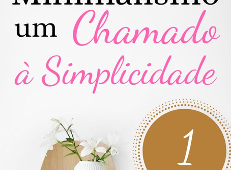 Minimalismo: Um Chamado à Simplicidade