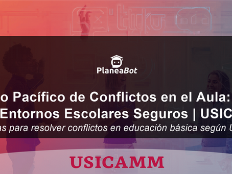 Manejo Pacífico de Conflictos en el Aula: Clave para Entornos Escolares Seguros | USICAMM