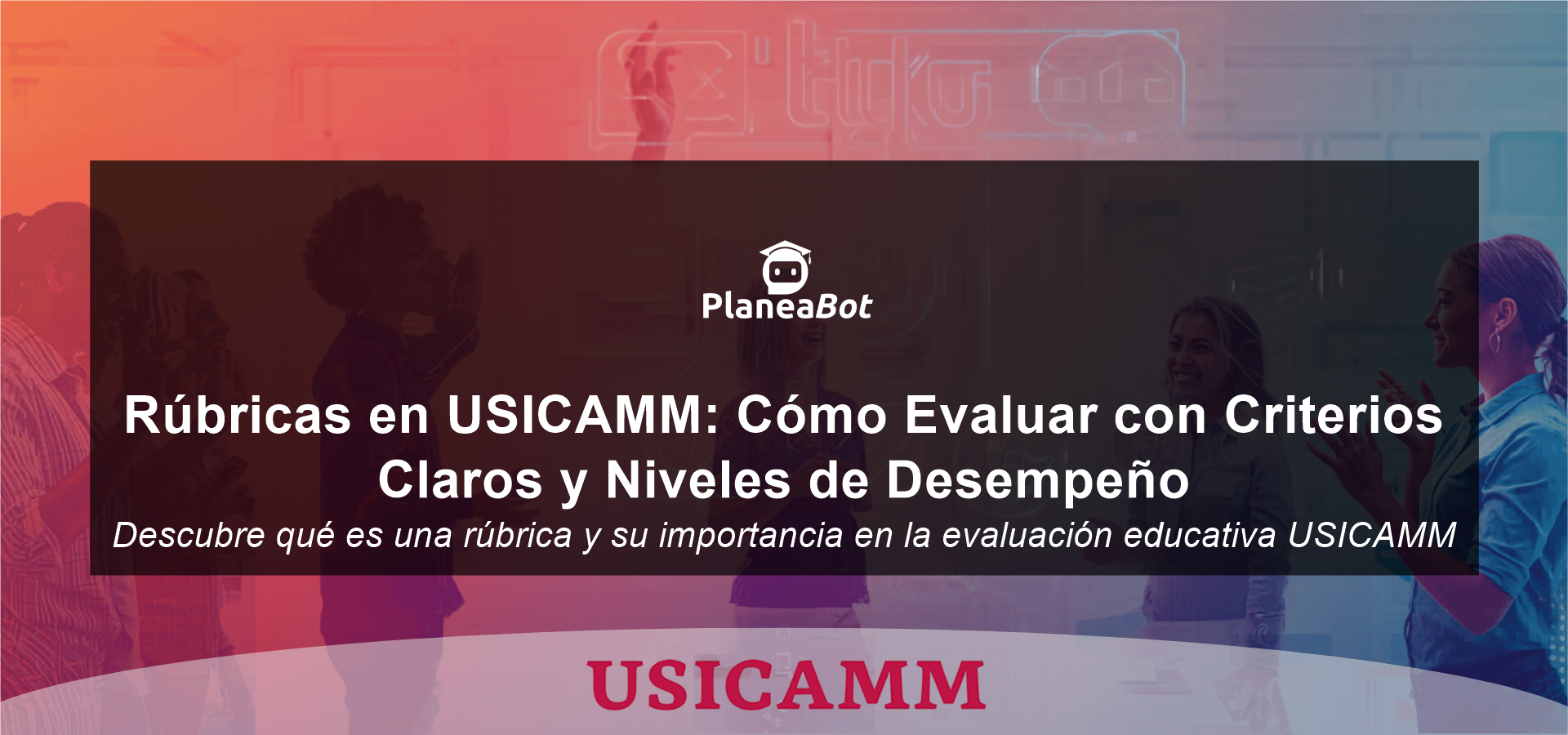 Rúbricas en USICAMM: Cómo Evaluar con Criterios Claros y Niveles de Desempeño