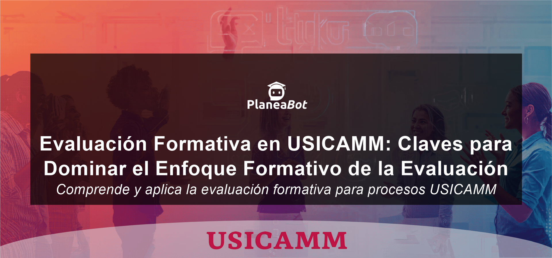 Evaluación Formativa en USICAMM: Claves para Dominar el Enfoque Formativo de la Evaluación