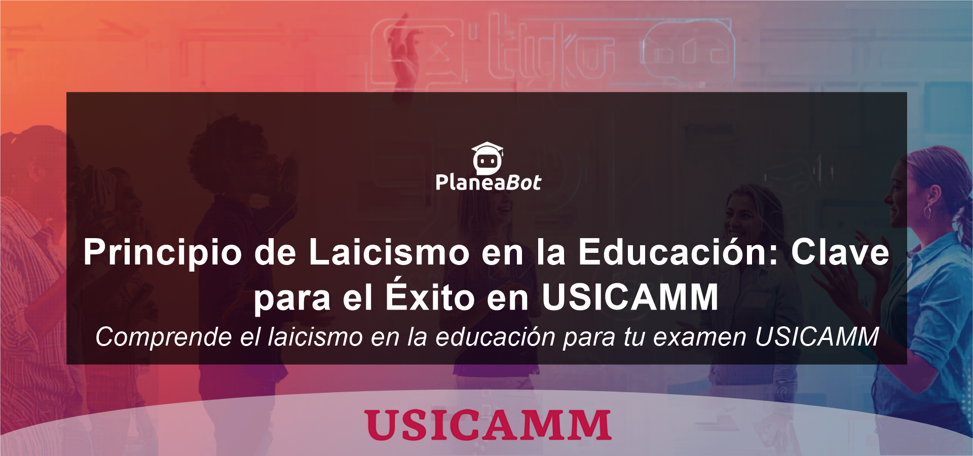 Principio de Laicismo en la Educación: Clave para el Éxito en USICAMM