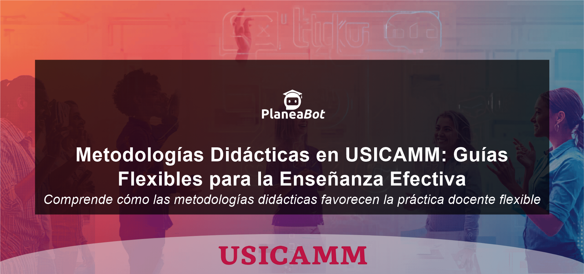 Metodologías Didácticas en USICAMM: Guías Flexibles para la Enseñanza Efectiva