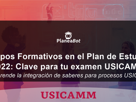 Campos Formativos en el Plan de Estudios 2022: Clave para tu examen USICAMM