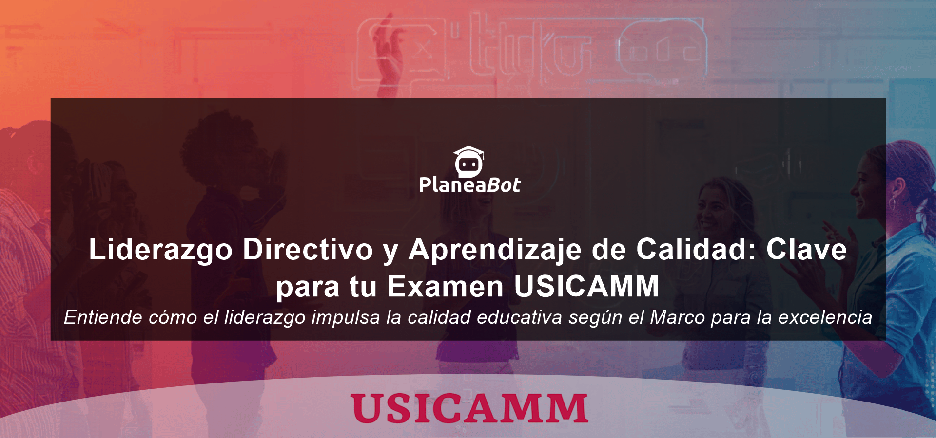 Liderazgo Directivo y Aprendizaje de Calidad: Clave para tu Examen USICAMM