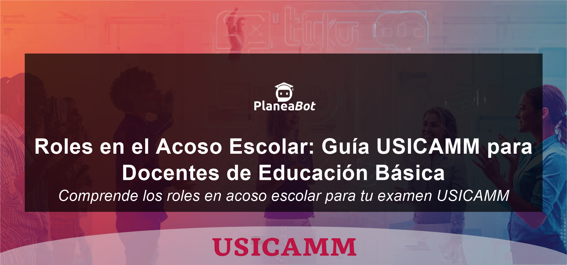 Roles en el Acoso Escolar: Guía USICAMM para Docentes de Educación Básica