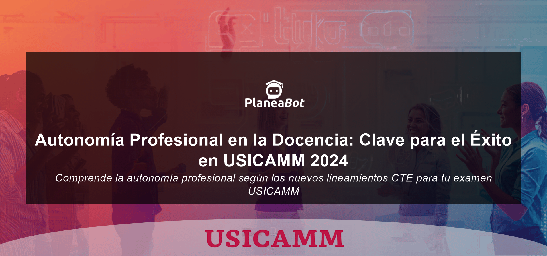 Autonomía Profesional en la Docencia: Clave para el Éxito en USICAMM 2024