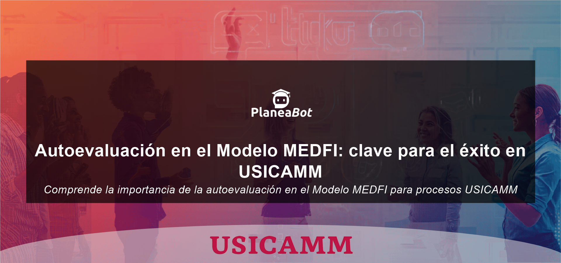 Autoevaluación en el Modelo MEDFI: clave para el éxito en USICAMM