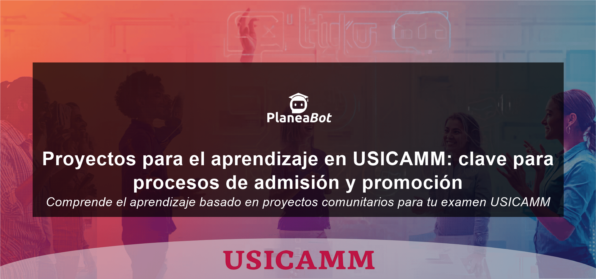 Proyectos para el aprendizaje en USICAMM: clave para procesos de admisión y promoción