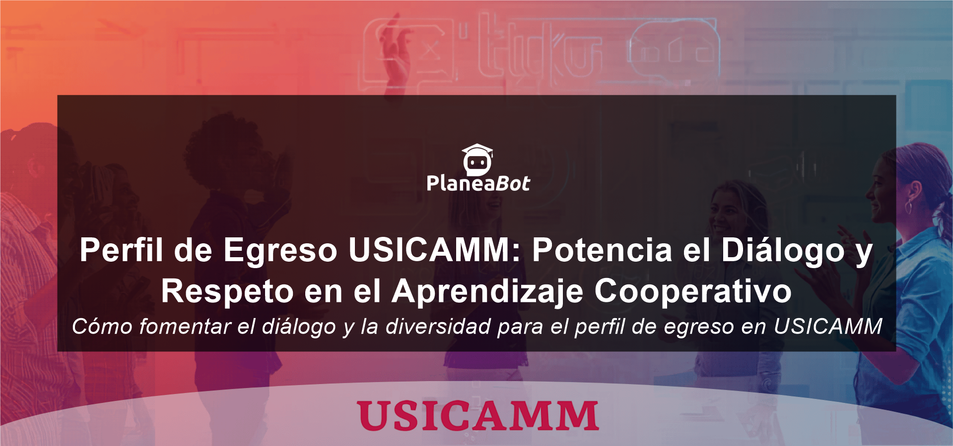 Perfil de Egreso USICAMM: Potencia el Diálogo y Respeto en el Aprendizaje Cooperativo