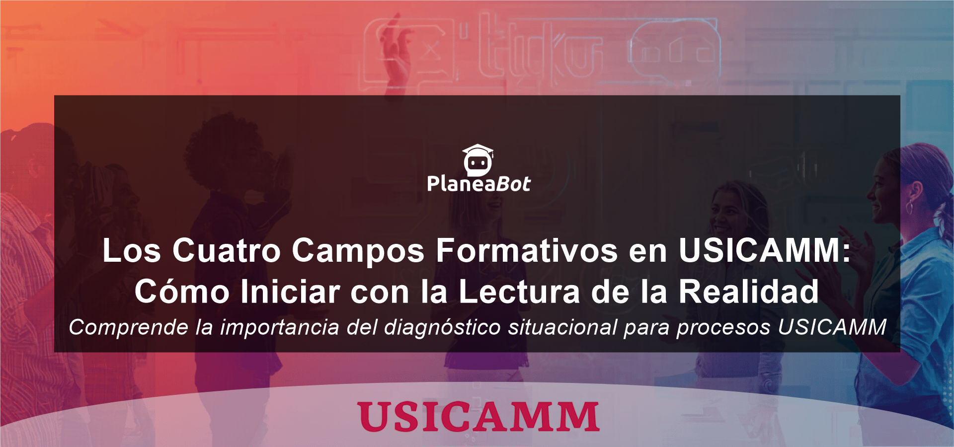 Los Cuatro Campos Formativos en USICAMM: Cómo Iniciar con la Lectura de la Realidad