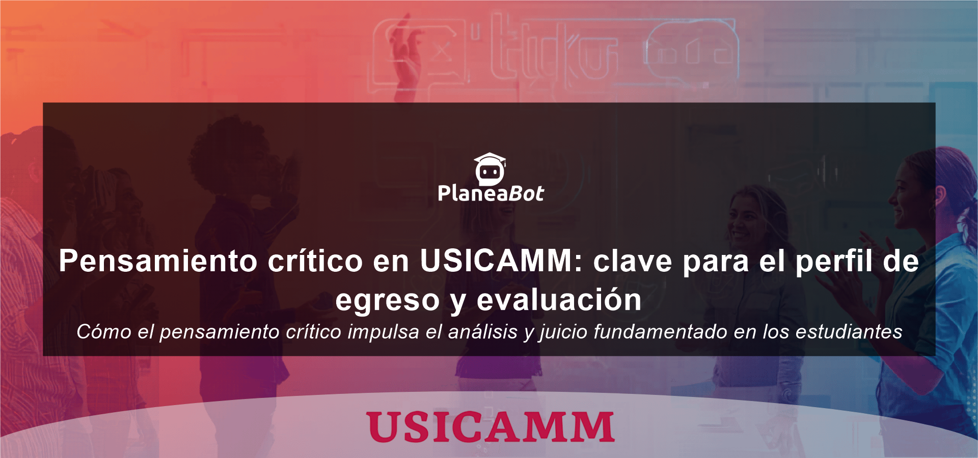 Pensamiento crítico en USICAMM: clave para el perfil de egreso y evaluación