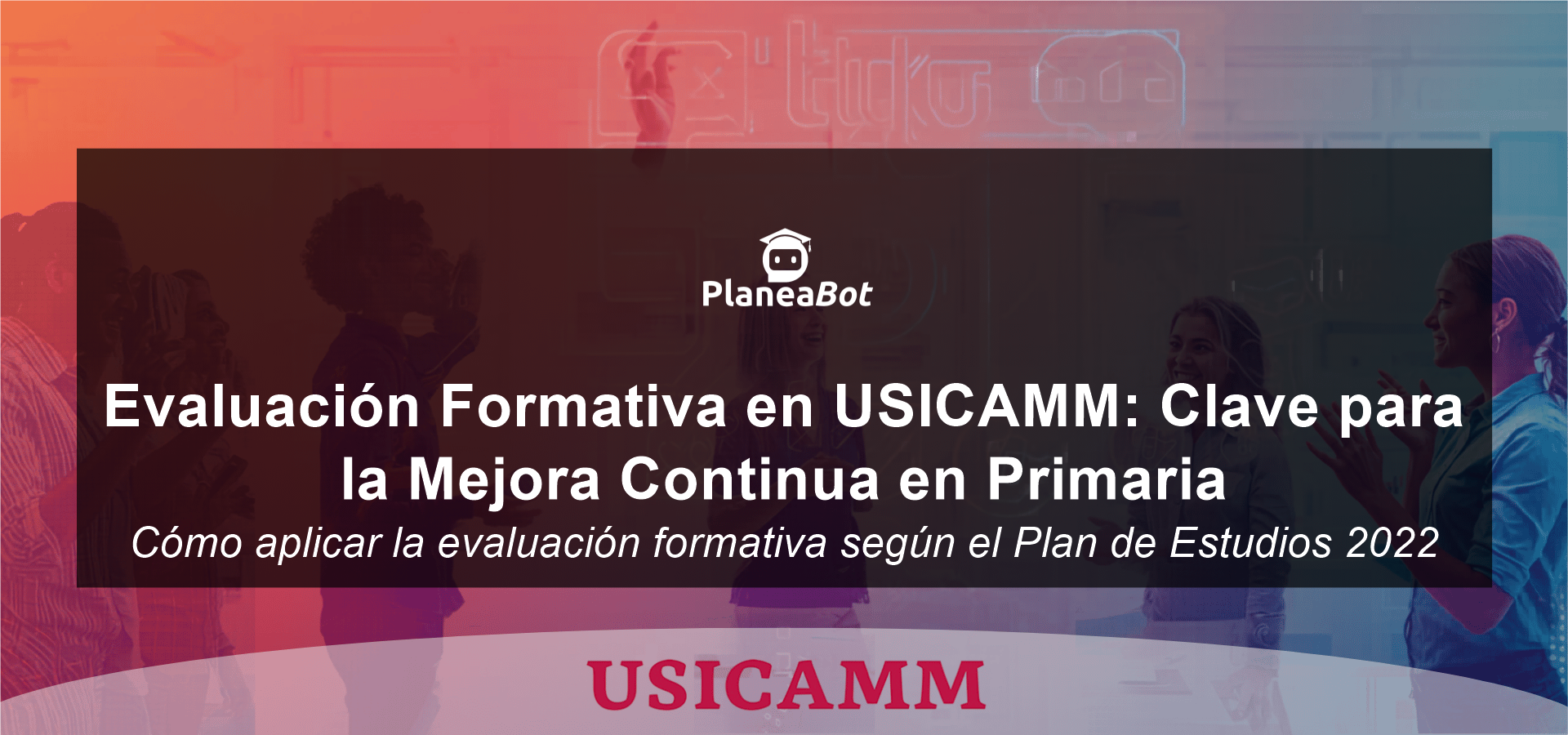Evaluación Formativa en USICAMM: Clave para la Mejora Continua en Primaria