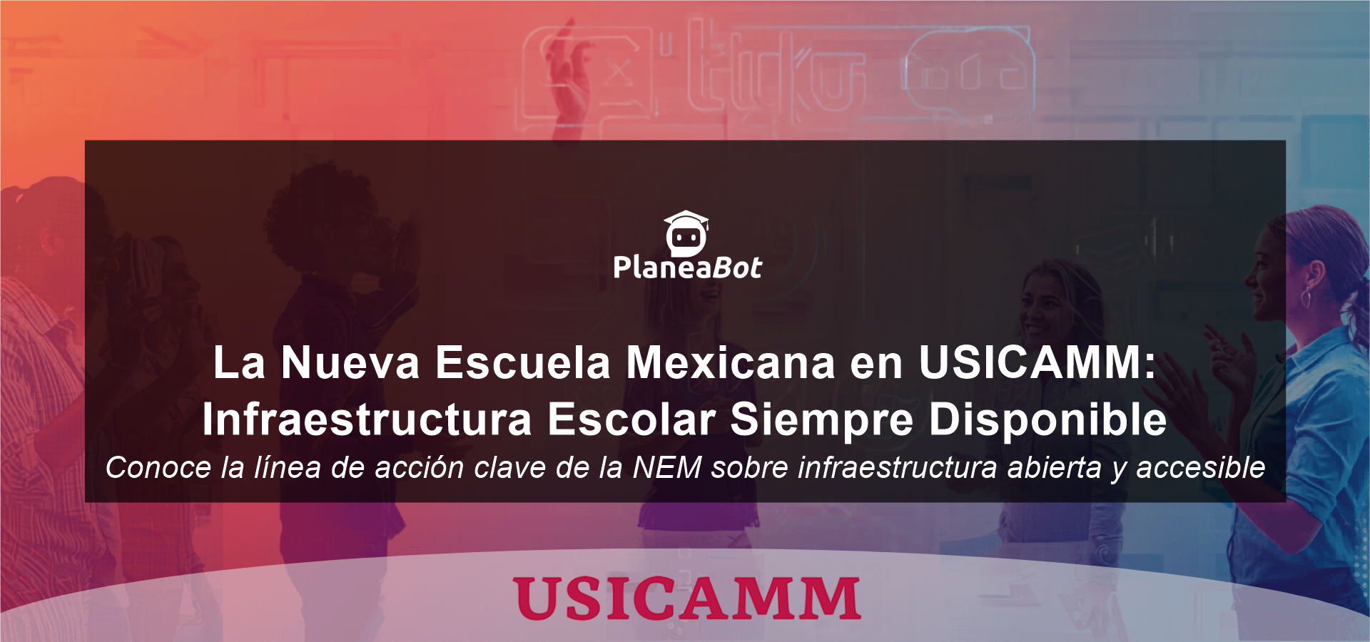 La Nueva Escuela Mexicana en USICAMM: Infraestructura Escolar Siempre Disponible